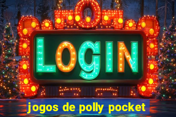 jogos de polly pocket